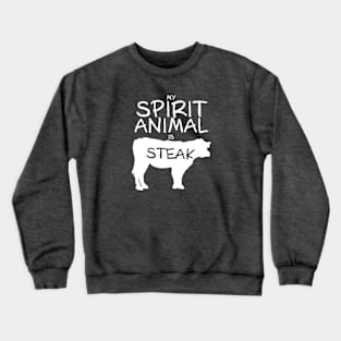 Spirit Animal - Steak Crewneck Sweatshirt